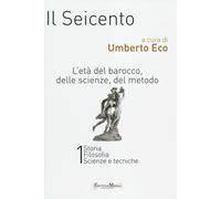 Il Seicento. L'età del Barocco, delle scienze, del metodo vol. 1-