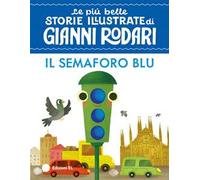 Il semaforo blu. Stampatello maiuscolo. Ediz. a colori