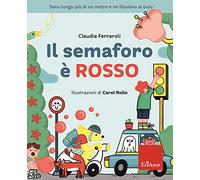 Il semaforo è rosso. Ediz. a colori