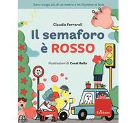 Il semaforo è rosso. Ediz. a colori