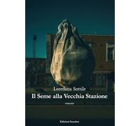 Il seme alla vecchia stazione