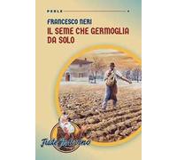Il seme che germoglia da solo
