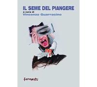 Il seme del piangere