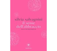 Il seme dell'abbraccio: Poesie per una rinascita
