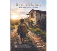 Il Seme e la Luce. Padre Pippo Donia tra la sua gente - [Phasar Edizioni]