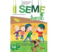 Il seme. Itinerario di iniziazione cristiana per bambini e famiglie. Vol. 3: Quercia. Guida