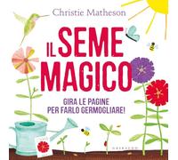 Il seme magico. Ediz. a colori