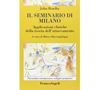Il seminario di Milano. Applicazioni cliniche della teoria dell'attaccamento