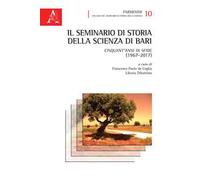 Il seminario di Storia della Scienza di Bari. Cinquant'anni di sfide (1967-2017)