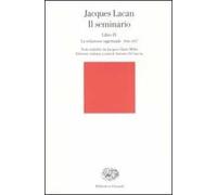 Il seminario. Libro IV. La relazione oggettuale 1956-1957