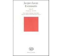 Il seminario. Libro X. L'angoscia 1962-1963 - Lacan Jacques