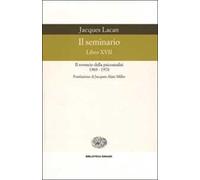 Seminario. Libro XVII. Il Rovescio Della Psicoanalisi (1969-1970)