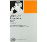 Il seminario. Libro XX. Ancora 1972-1973 - Lacan Jacques