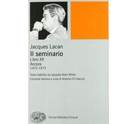 Il seminario. Libro XX. Ancora 1972-1973 [Paperback] [Sep 06, 2011] Lacan, Jacqu