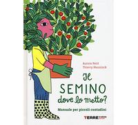 Il semino dove lo metto? Manuale per piccoli contadini