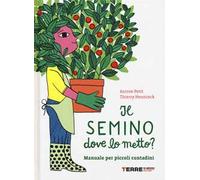 Il semino dove lo metto? Manuale per piccoli contadini