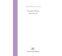 Il senno del poi. Saggi danteschi