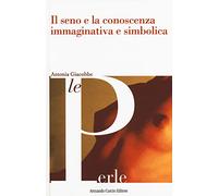 Il seno e la conoscenza immaginativa e simbolica