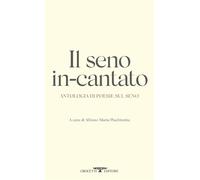 Il seno in-cantato [Paperback] [Sep 30, 2025] Pluchinotta, Alfonso Maria