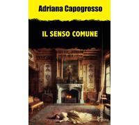 Libri Adriana Capogrosso - Il Senso Comune
