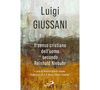 Libri Luigi Giussani - Il Senso Cristiano Dell'uomo Secondo Reinhold Niebuhr