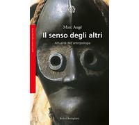 Il senso degli altri. Attualità dell'antropologia