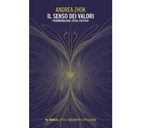 Il senso dei valori. Fenomenologia, etica e politica
