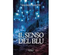 Libri Maletti Maurizio - Il Senso Del Blu