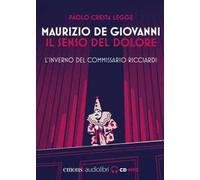 Il senso del dolore. L'inverno del commissario Ricciardi letto da Paolo Cresta. Audiolibro