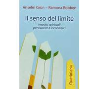Il senso del limite. Impulsi spirituali per riuscire a incontrarci