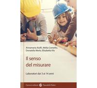 Il senso del misurare. Laboratorio dai 3 ai 14 anni - Vio Elisabetta, Aiol...