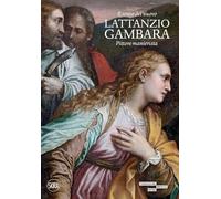 Il senso del nuovo Lattanzio Gambara - Pittore manierista