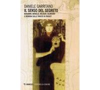 Il senso del segreto. Benjamin, Bataille, Deleuze, Blanchot e Derrida sulle tracce di Proust