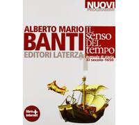 Il senso del tempo. Manuale di storia. Con materiali per il docente. Per l...
