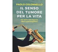 Il senso del tumore per la vita. Un anno nel reparto "Rari e Stravaganti"