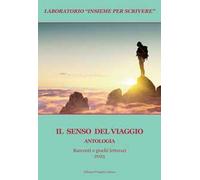 Il senso del viaggio. Laboratorio «Insieme per scrivere»