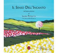Il senso dell’incanto - di Laura Petracca, Pina Petracca, 2013 - ER