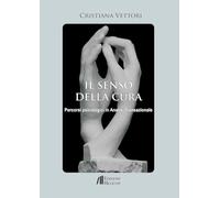Il senso della cura. Percorsi psicologici in analisi transazionale