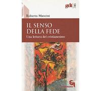 Il senso della fede. Una lettura del cristianesimo