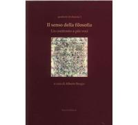 Il senso della filosofia. Un confronto a più voci - [Mucchi]