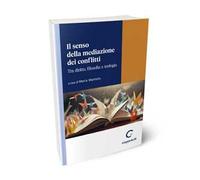Il senso della mediazione dei conflitti. Tra diritto, filosofia e teologia