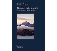 Il senso della natura. Sette sentieri per la Terra [Paperback] [Mar 19, 2024] Pe