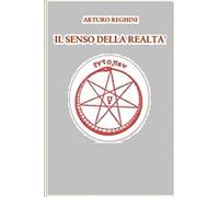 IL SENSO DELLA REALTA': Conferenze e altri scritti