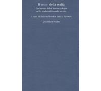 Il senso della realtà. L'orizzonte della fenomenologia nello studio del mo...