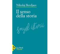 Il senso della storia - Berdjaev Nikolaj
