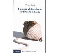 Il senso della storia. Dal Settecento al Duemila