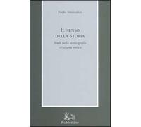 Il senso della storia. Studi sulla storiografia cristiana antica