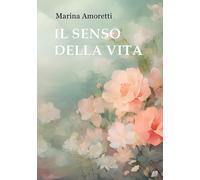 Il senso della vita - 2024 - Edizioni &100