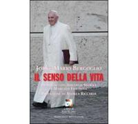 Il senso della vita. Dialoghi con Abraham Skorka e Marcelo Figueroa