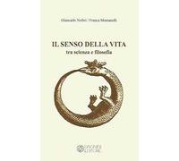 Il senso della vita. Tra scienza e filosofia